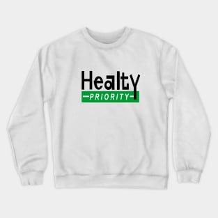 Healty Priority Crewneck Sweatshirt